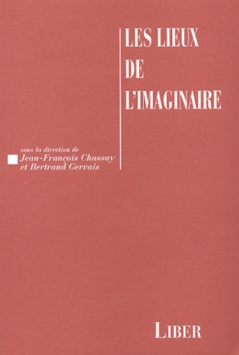 Bertrand Gervais et  Collectif - Les Lieux De L'Imaginaire.