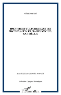 Identité et cultures dans les mondes alpin et italien (XVIIIème - XXème siècle)