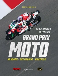 Grand prix moto. Un homme, une machine, un exploit