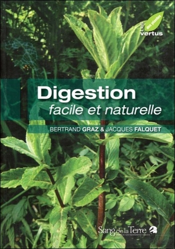 Bertrand Graz et Jacques Falquet - Digestion facile et naturelle.