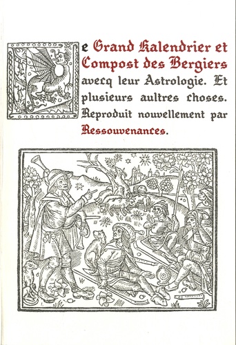 Bertrand Guégan - Le grand kalendrier et compost des bergiers avecq leur astrologie - Et plusieurs aultres choses.