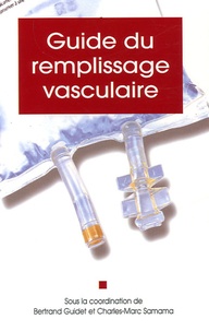 Bertrand Guidet et Charles-Marc Samama - Guide du remplissage vasculaire.