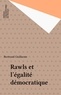 Bertrand Guillarme - Rawls et l'égalité démocratique.