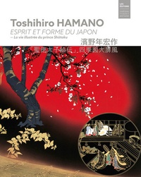 Bertrand Guillet et Patrick Morin - Toshihiro HAMANO - Esprit et forme du Japon - La vie illustrée du prince Shotoku à travers les quatre saisons.