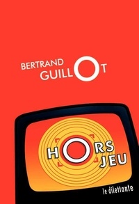 Bertrand Guillot - Hors jeu.