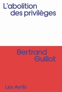 Bertrand Guillot - L'Abolition des privilèges.