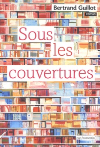 Bertrand Guillot - Sous les couvertures.