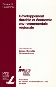 Bertrand Hamaide et Sébastien Brunet - Développement durable et économie environnementale régionale.