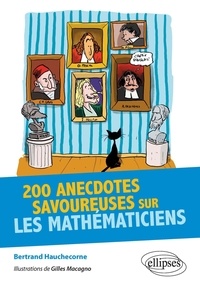 Bertrand Hauchecorne et Gilles Macagno - 200 anecdotes savoureuses sur les mathématiciens.