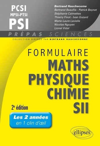 Formulaire PCSI-MPSI-PTSI PSI, mathématiques, physique-chimie, SII 2e édition