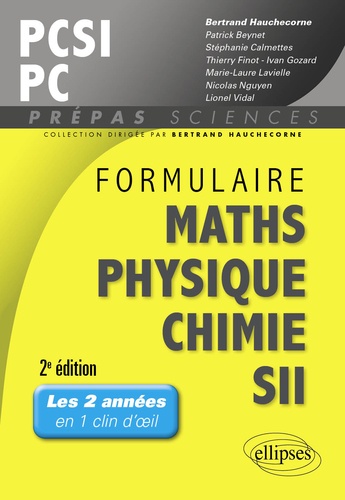 Formulaire PCSI/PC, mathématiques, physique, chimie, SII (1er semestre) 2e édition