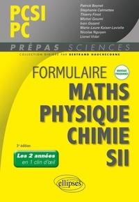 Bertrand Hauchecorne et Patrick Beynet - Formulaire PCSI/PC mathématiques, physique-chimie, SII (1er semestre).