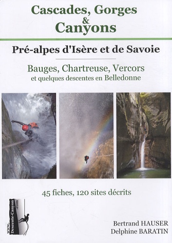 Bertrand Hauser et Delphine Baratin - Cascades, Gorges & Canyons Pré-Alpes d'Isère et de Savoie.