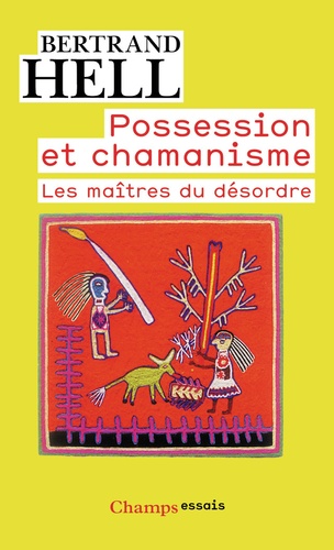 Bertrand Hell - Possession et chamanisme - Les maîtres du désordre.