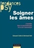Bertrand Hell et Edouard Collot - Soigner les âmes - L'invisible dans la psychothérapie et la cure chamanique.