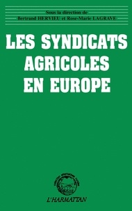 Bertrand Hervieu et Rose-Marie Lagrave - Les syndicats agricoles en Europe.