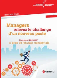 Managers, relevez le challenge d'un nouveau poste