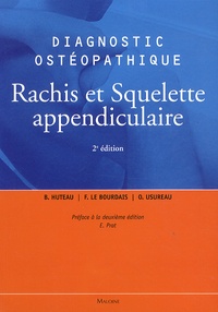 Bertrand Huteau et Fabrice Le Bourdais - Diagnostic ostéopathique - Rachis et squelette appendiculaire.