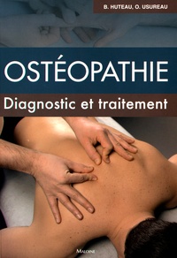 Bertrand Huteau et Olivier Usureau - Osthéopathie - Diagnostic et traitement.