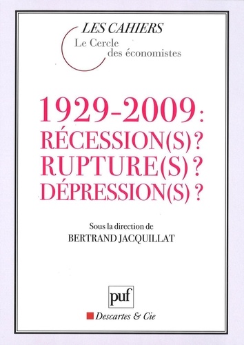 1929-2009 : récession(s) ? rupture(s) ? dépression(s) ?