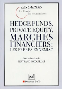 Hedge funds, private equity, marchés financiers : les frères ennemis ?