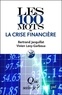 Bertrand Jacquillat et Vivien Lévy-Garboua - Les 100 mots de la crise financière.