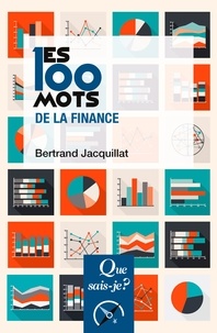 Bertrand Jacquillat - Les 100 mots de la finance.