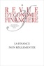 Bertrand Jacquillat et Jean-Charles Rochet - Revue d'économie financière N° 109, Mars 2013 : La finance non réglementée.