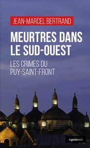 Meurtres dans le sud-ouest - les crimes de puy-saint-front