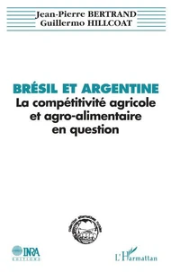 Brésil et Argentine, la compétitivité agrcole et agro-alimentaire en question