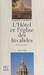 Bertrand Jestaz - L'hôtel et l'église des Invalides.