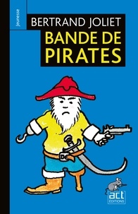 Bertrand Joliet - Bande de pirates.