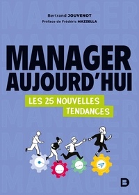 Bertrand Jouvenot - Manager aujourd’hui - Les 25 nouvelles tendances.
