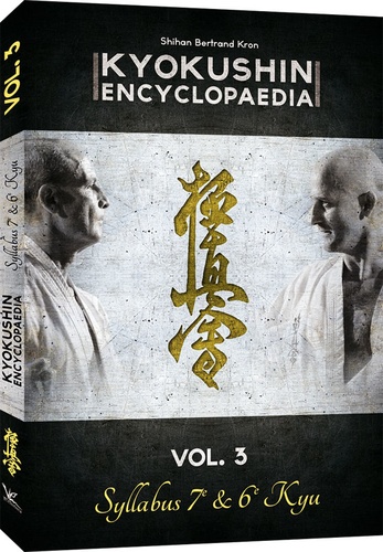 Bertrand Kron - Kyokushin encyclopedia - Volume 3, Syllabus 7e & 6e Kyu.