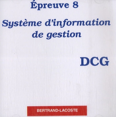  Bertrand-Lacoste - Epreuve 8 DCG - Système d'information de gestion.