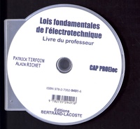 Patrick Tirfoin et Alain Richet - Lois fondamentales de l'électrotechnique CAP PROelec. 1 Cédérom