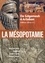 La Mésopotamie. De Gilgamesh à Artaban (3300 av.-120 av. J.-C.)