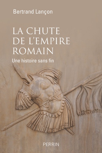 La chute de l'Empire romain. Une histoire sans fin