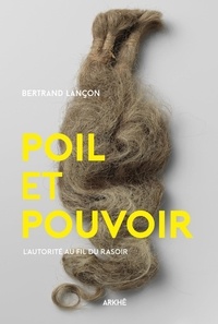 Bertrand Lançon - Poil et pouvoir.
