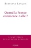Bertrand Lançon - Quand la France commence-t-elle ? - Essai de francoscopie.