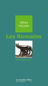 Bertrand Lançon - ROMAINS (LES) -PDF - idées reçues sur les Romains.
