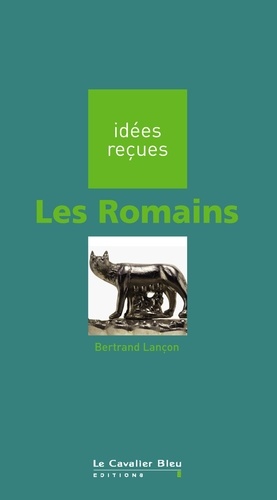 ROMAINS (LES) -PDF. idées reçues sur les Romains
