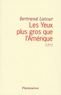 Bertrand Latour - Les Yeux plus gros que l'Amérique.