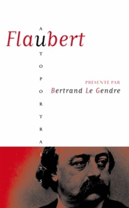 Bertrand Le Gendre - Flaubert.