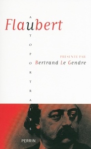 Bertrand Le Gendre - Flaubert.
