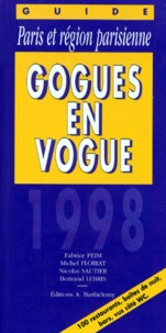 Bertrand Lebris et Fabrice Peim - Gogues En Vogue. Guide Des Restos, Bars Et Boites De Nuit Vus Cote Wc.