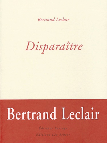 Bertrand Leclair - Disparaître.