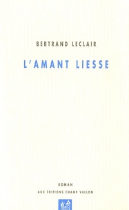Bertrand Leclair - L'amant Liesse.