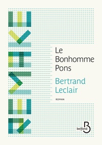 Bertrand Leclair - Le bonhomme Pons.