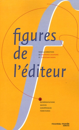 Bertrand Legendre et Christian Robin - Figures de l'éditeur.